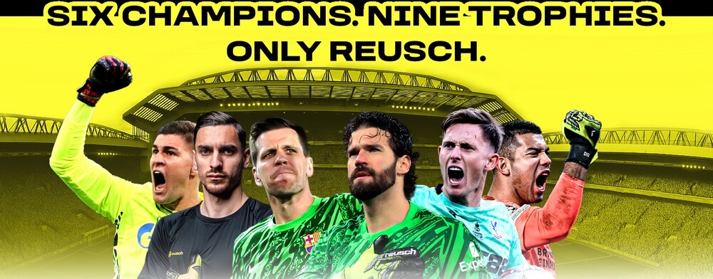 SIX CHAMPIONS. NINE TROPHIES. ONLY REUSCH